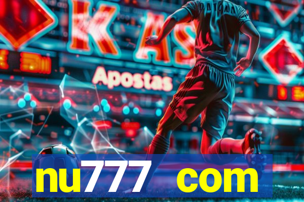 nu777 com plataforma de jogos